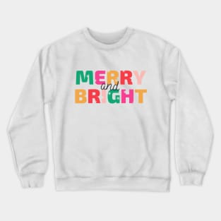 Merry Christmas - Merry and Bright Crewneck Sweatshirt